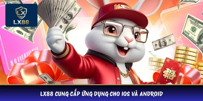 LX88 cung cấp ứng dụng cho iOS và Android